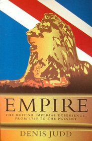 Empire: The British Imperial Experience, from 1765 to the Present