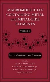 Macromolecules Containing Metal and Metal-Like Elements, Metal-Coordination Polymers (Volume 5)