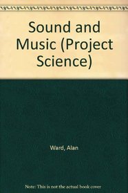 Sound and Music (Project Science)