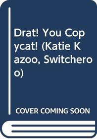 Drat! You Copycat! (Katie Kazoo, Switcheroo)