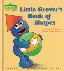 LITTLE GROVER'S BOOK OF SHAPES (Sesame Street Toddler Books)