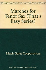 Marches for Tenor Sax (That's Easy Series)