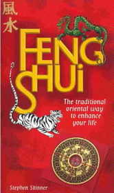 Feng Shui: The traditional Oriental Way to Enhance Your Life