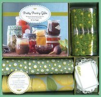 Pretty Pantry Gifts: A Recipe and Wrapping Kit for Jams, Sauces, and Pickles