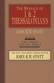 The Message of  1  2 Thessalonians: The Gospel  the End of Time/With Study Guide (Bible Speaks Today)