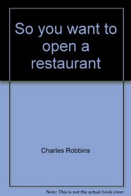 So you want to open a restaurant: Making your favorite fantasy real