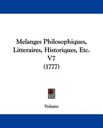 Melanges Philosophiques, Litteraires, Historiques, Etc. V7 (1777)