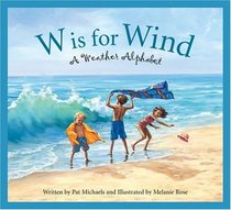 W is for Wind: A Weather Alphabet Edition 1. (Sleeping Bear Alphabets)