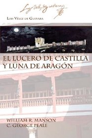 El Lucero de Castilla y Luna de Aragon (Juan de La Cuesta Hispanic Monographs. Ediciones Criticas) (Spanish Edition)