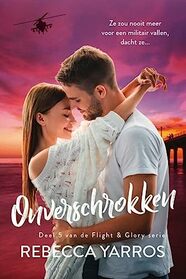Onverschrokken (The Reality of Everything) (Flight & Glory, Bk 5) (Dutch Edition)