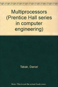 Multiprocessors (Prentice Hall Series in Computer Engineering)