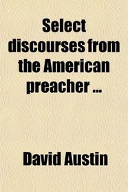 Select discourses from the American preacher ...