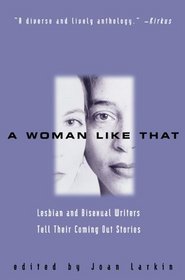 A Woman Like That : Lesbian and Bisexual Writers Tell Their Coming Out Stories