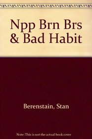 Npp Brn Brs & Bad Habit