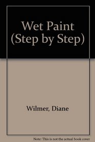 Wet Paint (Step-By-Step Series)