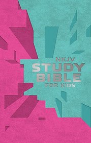 NKJV Study Bible for Kids Pink/Teal Cover: The Premiere NKJV Study Bible for Kids