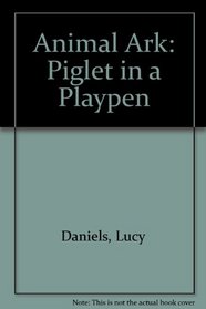 Animal Ark: Piglet in a Playpen