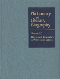 Dictionary of Literary Biography: Raymond Chandler: A Documentary Volume