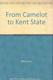 From Camelot to Kent State
