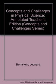Concepts and Challenges in Physical Science: Annotated Teacher's Edition (Concepts and Challenges Series)
