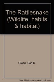 The Rattlesnake (Wildlife, habits & habitat)