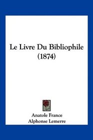 Le Livre Du Bibliophile (1874) (French Edition)