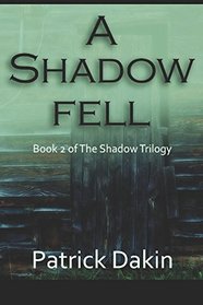 A SHADOW FELL (The Shadow Trilogy - Book 2)