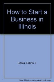 How to Start a Business in Illinois (Legal Survival Guides)