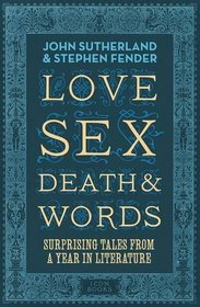 Love, Sex, Death & Words: Surprising Tales From a Year in Literature