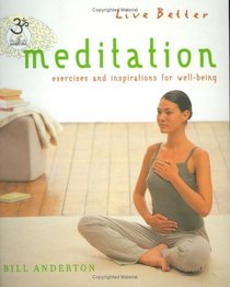 Meditation: Exercises and Inspirations for Well-Being (Live Better)