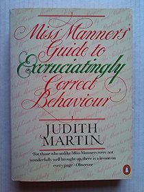 Miss Manners' Guide to Excruciatingly Correct Behaviour