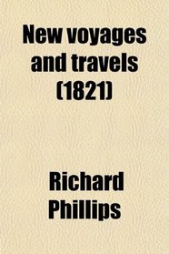 New voyages and travels (1821)