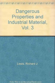 Dangerous Properties and Industrial Material, Vol. 3