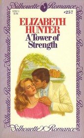 A Tower of Strength (Silhouette Romance, No 257)