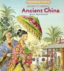 Projects About Ancient China (Hands-on History)
