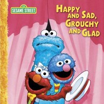 Happy and Sad, Grouchy and Glad Big Book: A Sesame Street Big Book (Sesame Street Books)