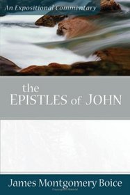 The Epistles of John: An Expositional Commentary