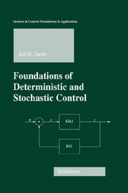 Foundations of Deterministic and Stochastic Control (Systems & Control: Foundations & Applications)