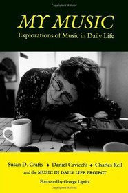My Music: Explorations of Music in Daily Life (Music/Culture)