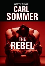 The Rebel (Quest for Success Series)