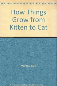 How Things Grow from Kitten to Cat