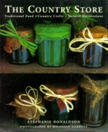 Country Store: Traditional Food, Country Crafts, Natural Decorations