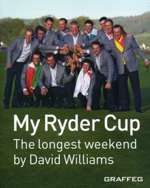 My Ryder Cup: The Longest Weekend