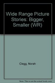 Wide Range Picture Stories: Bigger, Smaller (WR)