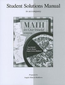 Mathematics in Our World (Student Solutions Manual)
