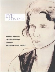 Eye Contact: Modern American Portrait Drawings from the National Portrait Gallery