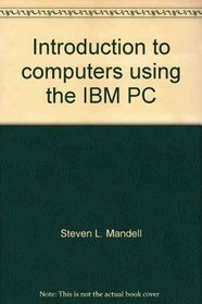 Introd to Computers Using IBM PC