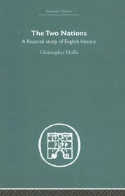 The Two Nations: A Financial Study of English History (Economic History (Routledge))