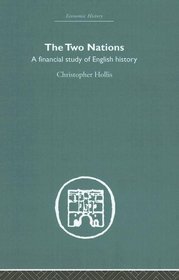 The Two Nations: A Financial Study of English History (Economic History (Routledge))