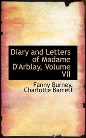 Diary and Letters of Madame D'Arblay, Volume VII